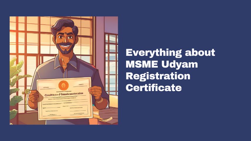 Everything about MSME Udyam Registration Certificate