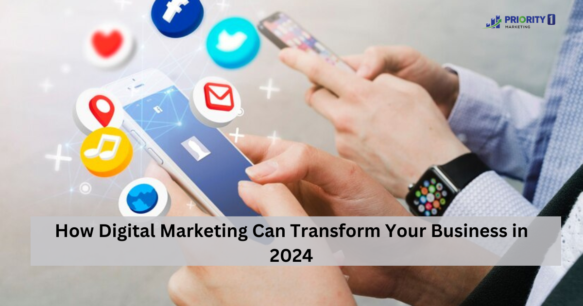 How Digital Marketing Can Transform Your Business in 2024