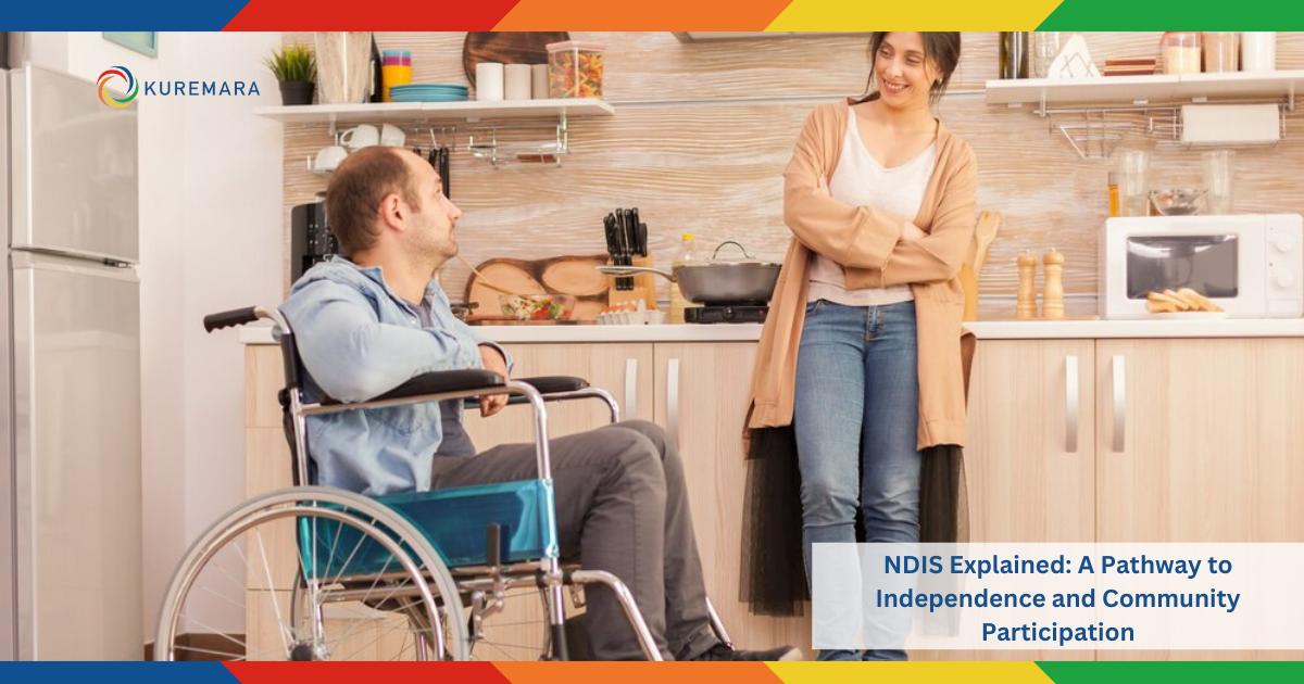 NDIS Explained: A Pathway to Independence and Community Participation