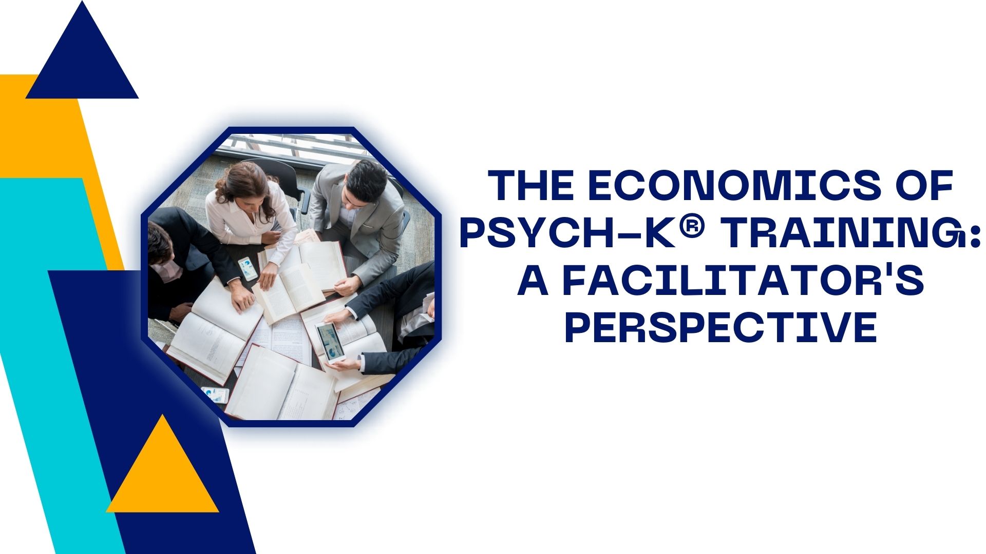 The Economics of PSYCH-K® Training: A Facilitator's Perspective