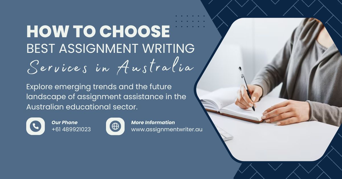 How to Choose Best Assignment Writing Services in Australia