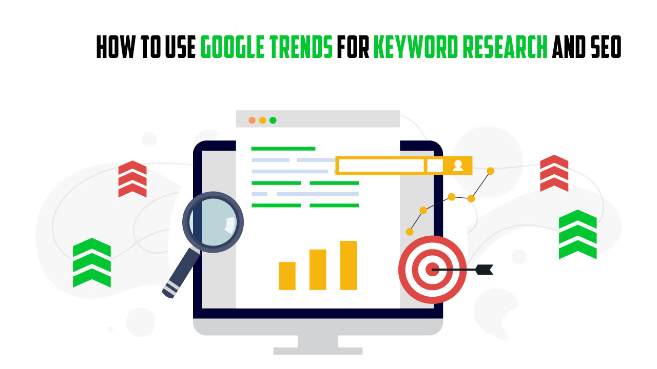 How to Use Google Trends for Keyword Research and SEO