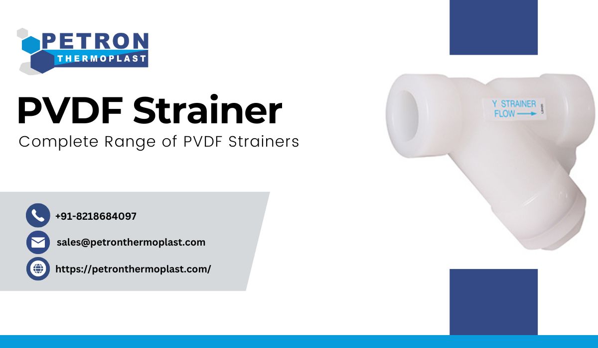 Buy Complete Range of PVDF Strainers in India – Petron Thermoplast