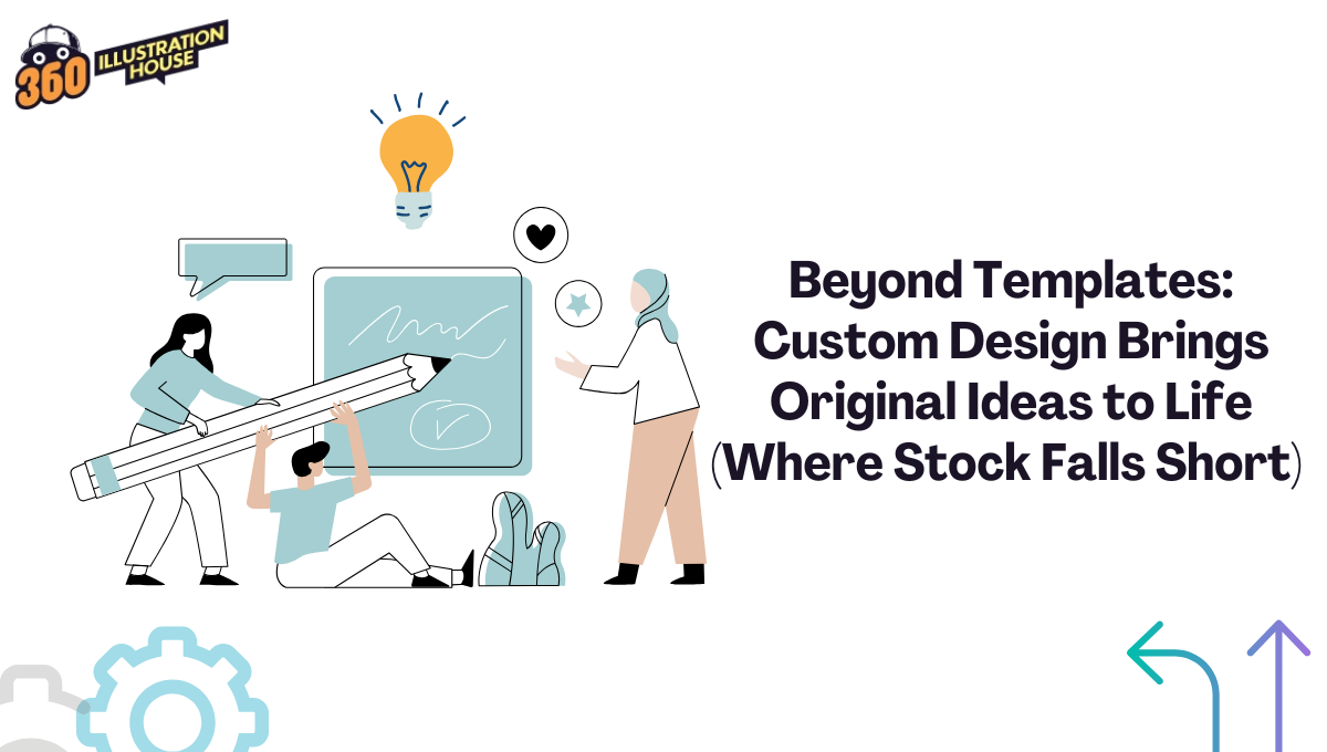 Beyond Templates Custom Design Brings Original Ideas to Life (Where Stock Falls Short)