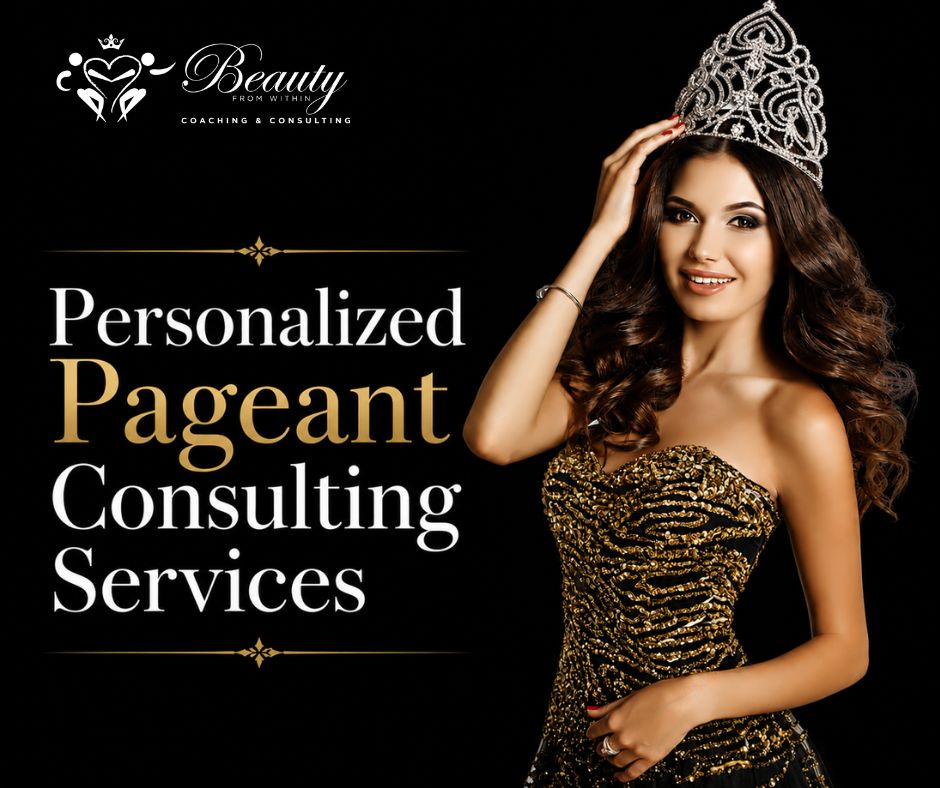 Personalized Pageant Consulting Services What Pageantry Teaches You Beyond the Crown
